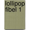 Lollipop Fibel 1 door Wilfried Metze