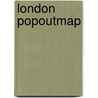 London Popoutmap door Popout Map