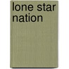 Lone Star Nation door H.W.A. Brands
