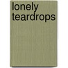 Lonely Teardrops by Freda Lightfoot