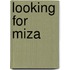 Looking For Miza