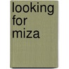 Looking For Miza door Juliana Lee Hatkoff