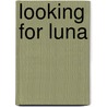 Looking for Luna door Tim Myers