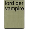 Lord der Vampire door Justin Richards