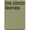 Los Cinco Leones by Ricardo Marino