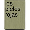 Los Pieles Rojas door Vicente Munoz Puelles