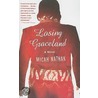 Losing Graceland door Micah Nathan