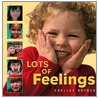 Lots of Feelings door Shelley Rotner