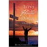 Love Flowed Down door Ruth Christian