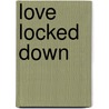 Love Locked Down door R. Satiafa