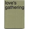 Love's Gathering door Homer Thompson
