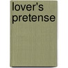 Lover's Pretense by Altonya Washington