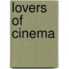 Lovers Of Cinema door Onbekend