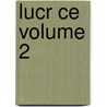 Lucr Ce Volume 2 door Titus Lucretius Carus