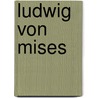 Ludwig Von Mises door Eamonn Butler