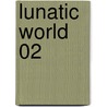 Lunatic World 02 door Michiyo Kikuta