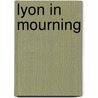 Lyon in Mourning door Robert Forbes
