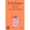 Lärm im Spiegel by Erich Kästner