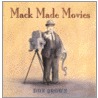 Mack Made Movies door Don Brown