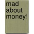 Mad About Money!