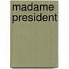 Madame President door Nancy Krulick