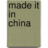 Made It In China