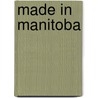 Made in Manitoba door John Einarsen