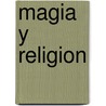 Magia y Religion door James G. Frazer