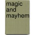 Magic and Mayhem