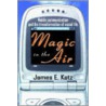 Magic in the Air door James E. Katz