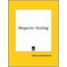 Magnetic Healing door Edmund Shaftesbury