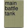 Main Battle Tank door Niall Edworthy
