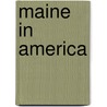 Maine in America door Pamela J. Belanger