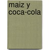 Maiz Y Coca-Cola door Diane Terezakis
