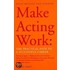 Make Acting Work