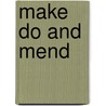 Make Do And Mend by Ministry of Information