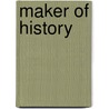 Maker Of History door Edward Phillips Oppenheim