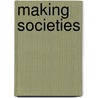 Making Societies door William G. Roy