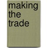 Making the Trade door Aaron Healey