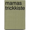 Mamas Trickkiste by Lynn Brunelle