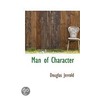 Man Of Character by Douglas Jerrold