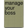 Manage Your Boss door Onbekend
