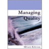 Managing Quality door Mihaela Kelemen