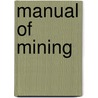 Manual of Mining by Magnus Ihlseng
