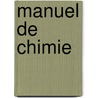 Manuel de Chimie door Jean Rene Denis Riffault Des Hetres