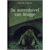 De waterduivel van Brugge by P. Lagrou