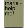 Marie - Help me! by Renate Ahrens