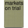 Markets On Trial door Michael Lounsbury