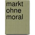 Markt ohne Moral
