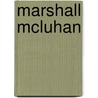 Marshall McLuhan by Unknown